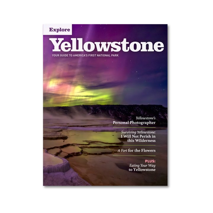 Explore Yellowstone Magazine - Previous Editions